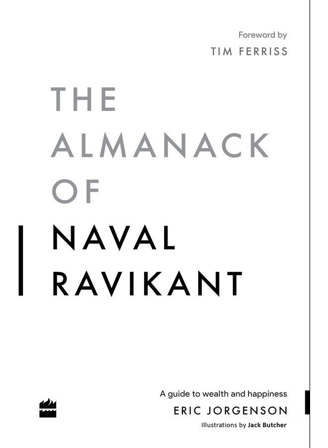 The Almanack of Naval Ravikant : A Guide to Wealth and Happiness